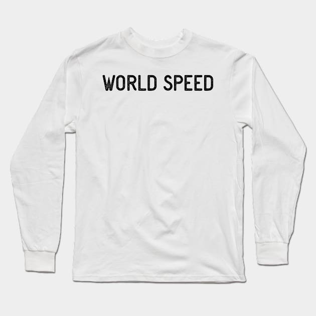 World Speed Long Sleeve T-Shirt by ShirtyLife